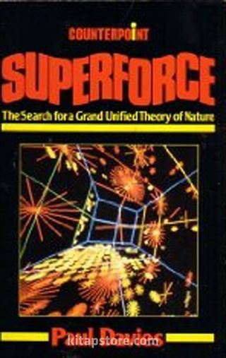 Superforce - The Search For A Grand Unified Theory Of Nature