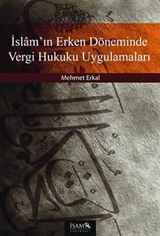 İslam'ın Erken Döneminde Vergi Hukuku Uygulamaları