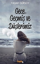 Gece, Geçmiş ve Düşlerimiz