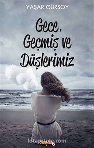 Gece, Geçmiş ve Düşlerimiz