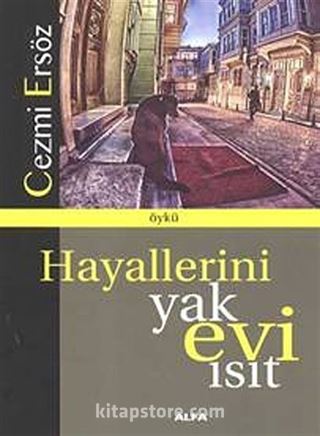 Hayallerini Yak Evi Isıt