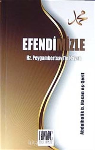 Efendimizle Hz. Peygamber (s.a.v)'in Hayatı