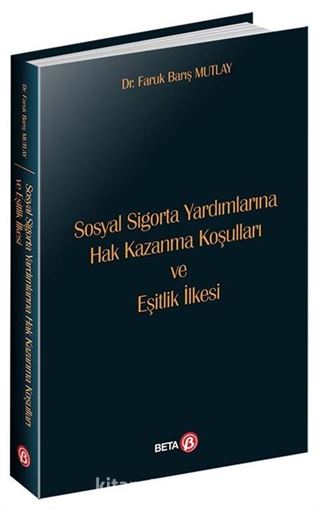 Sosyal Sigorta Yardımlarına Hak Kazanma Koşulları ve Eşitlik İlkesi