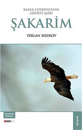 Kazak Edebiyatının Abidevi Şairi Şakarim