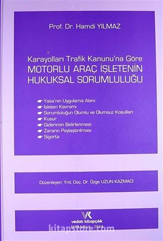 Karayolları Trafik Kanunu'na Göre Motorlu Araç İşletenin Hukuksal Sorumluluğu