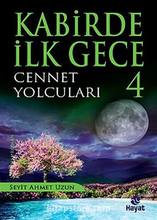 Kabirde İlk Gece -4 / Cennet Yolcuları