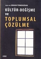 Kültür-Değişme ve Toplumsal Çözülme