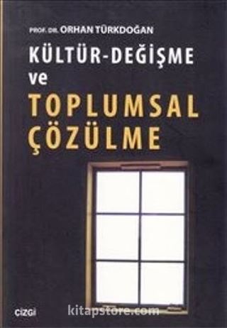 Kültür-Değişme ve Toplumsal Çözülme