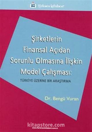 Şirketlerin Finansal Açıdan Sorunlu Olmasına İlişkin Model Çalışması