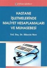 Hastane İşletmelerinde Maliyet Hesaplamaları ve Muhasebesi