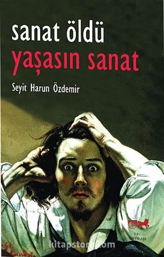 Sanat Öldü Yaşasın Sanat