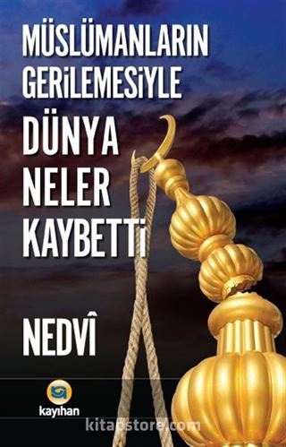 Müslümanların Gerilemesiyle Dünya Neler Kaybetti