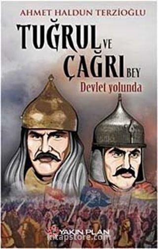 Tuğrul ve Çağrı Bey Devlet Yolunda