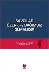 Savcılar Özerk ve Bağımsız Olmalıdır