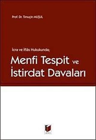 İcra ve İflas Hukukunda; Menfi Tespit ve İstirdat Davaları