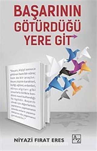 Başarının Götürdüğü Yere Git