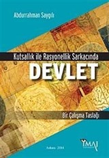 Kutsallık ile Rasyonellik Sarkacında Devlet