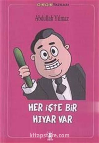 Her İşte Bir Hıyar Var