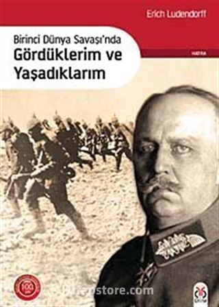 Birinci Dünya Savaşı'nda Gördüklerim ve Yaşadıklarım