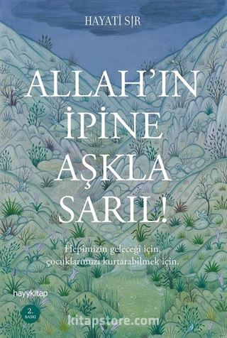 Allah'ın İpine Aşkla Sarıl!