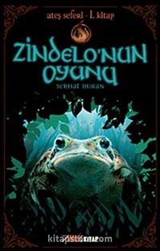 Zindelo'nun Oyunu / Ateş Seferi 1. Kitap