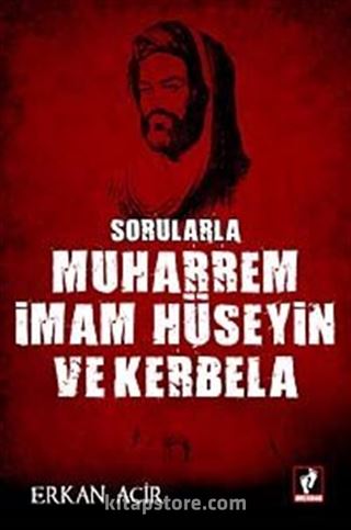 Sorularla Muharrem, İmam Hüseyin ve Kerbela