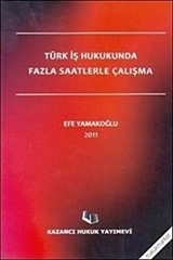 Türk İş Hukukunda Fazla Saatlerle Çalışma