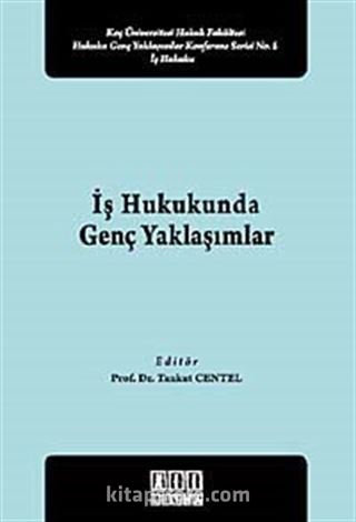 İş Hukukunda Genç Yaklaşımlar