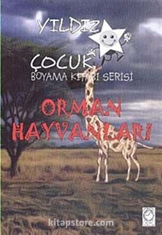 Orman Hayvanları / Yıldız Çocuk Boyama Kitabı Serisi