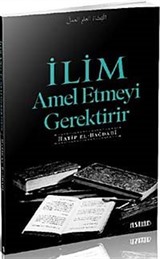 İlim Amel Etmeyi Gerektirir