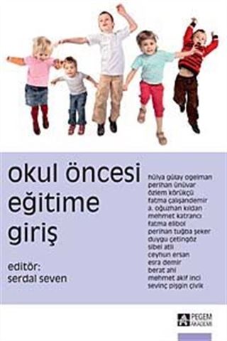 Okul Öncesi Eğitime Giriş (Edt. Serdal Seven)