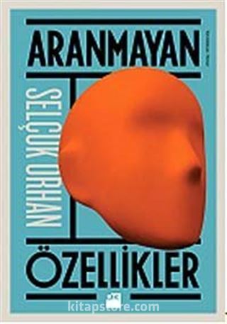 Aranmayan Özellikler