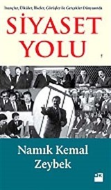 İnançlar, Ülküler, İlkeler, Görüşler ile Gerçekler Dünyasında Siyaset Yolu