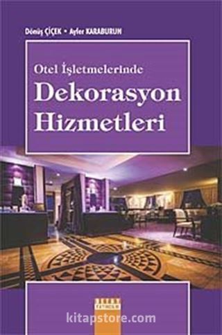 Otel İşletmelerinde Dekorasyon Hizmetleri