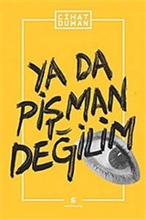 Ya da Pişman Değilim