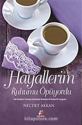 Hayallerim Ruhumu Öpüyordu