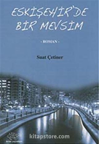 Eskişehir'de Bir Mevsim