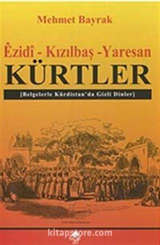 Ezidi-Kızılbaş-Yaresan Kürtler