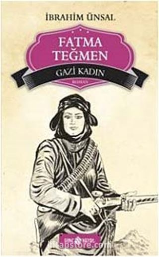 Gazi Kadın Fatma Teğmen / Bizim Kahramanlarımız -9