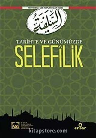 Tarihte ve Günümüzde Selefilik