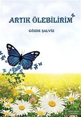 Artık Ölebilirim