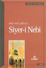 Ana Hatlarıyla Siyer-i Nebi (a.s)