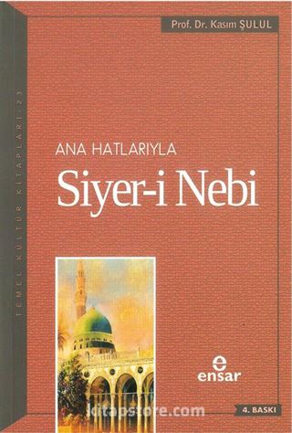 Ana Hatlarıyla Siyer-i Nebi (a.s)