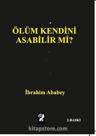 Ölüm Kendini Asabilir mi?