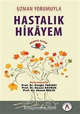 Uzman Yorumuyla Hastalık Hikayem Geçmiş Olsun