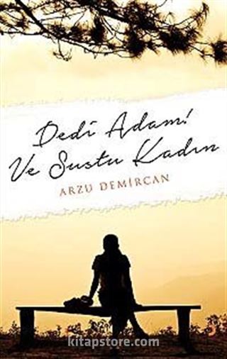 Dedi Adam! Ve Sustu Kadın