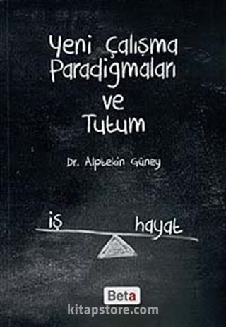 Yeni Çalışma Paradigmaları ve Tutum