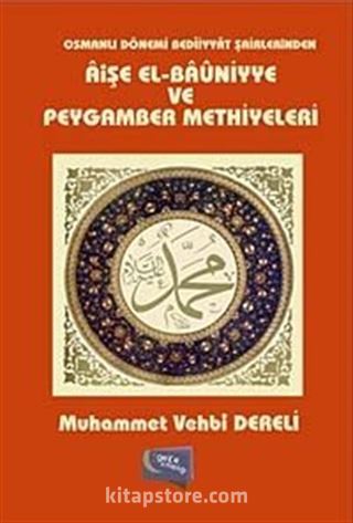 Osmanlı Dönemi Bediiyyat Şairlerinden Aişe el-Bauniyye ve Peygamber Methiyyeleri