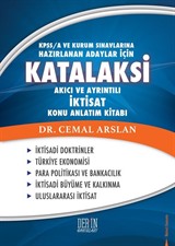 Katalaksi İktisat Konu Anlatım Kitabı / KPSS A ve Kurum Sınavlarına Hazırlanan Adaylar İçin