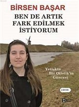 Ben de Artık Fark Edilmek İstiyorum